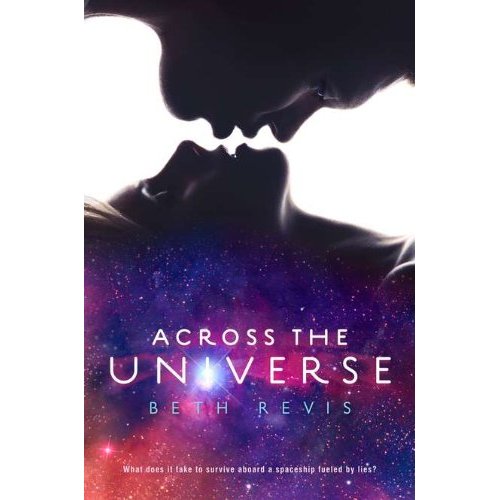 Beth Revis' cover for ACROSS THE UNIVERSE. Amazing, right?